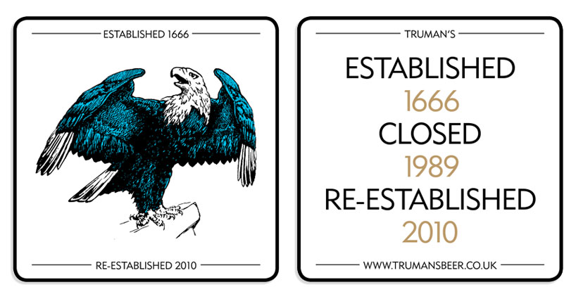 truman's beer : established in 1666, closed in 1989, re established in 2010.