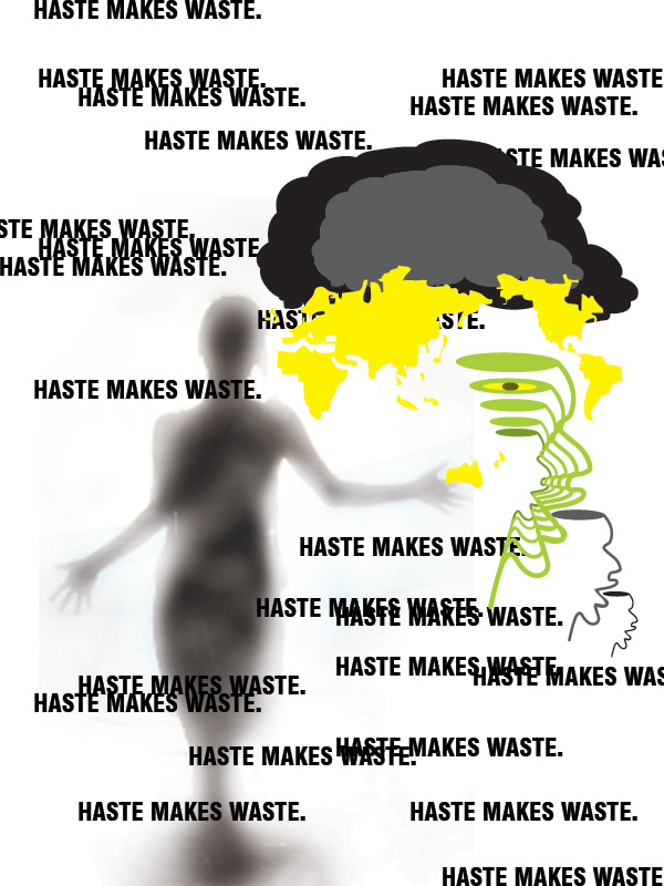 Haste Makes Waste