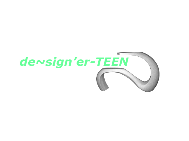 de~sign'er TEEN