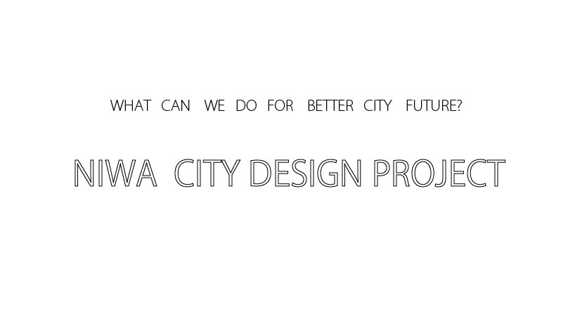 NIWA CITY DESIGN PROJECT