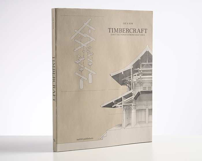 jae k kim's timbercraft book rediscovers traditional east asian wooden construction