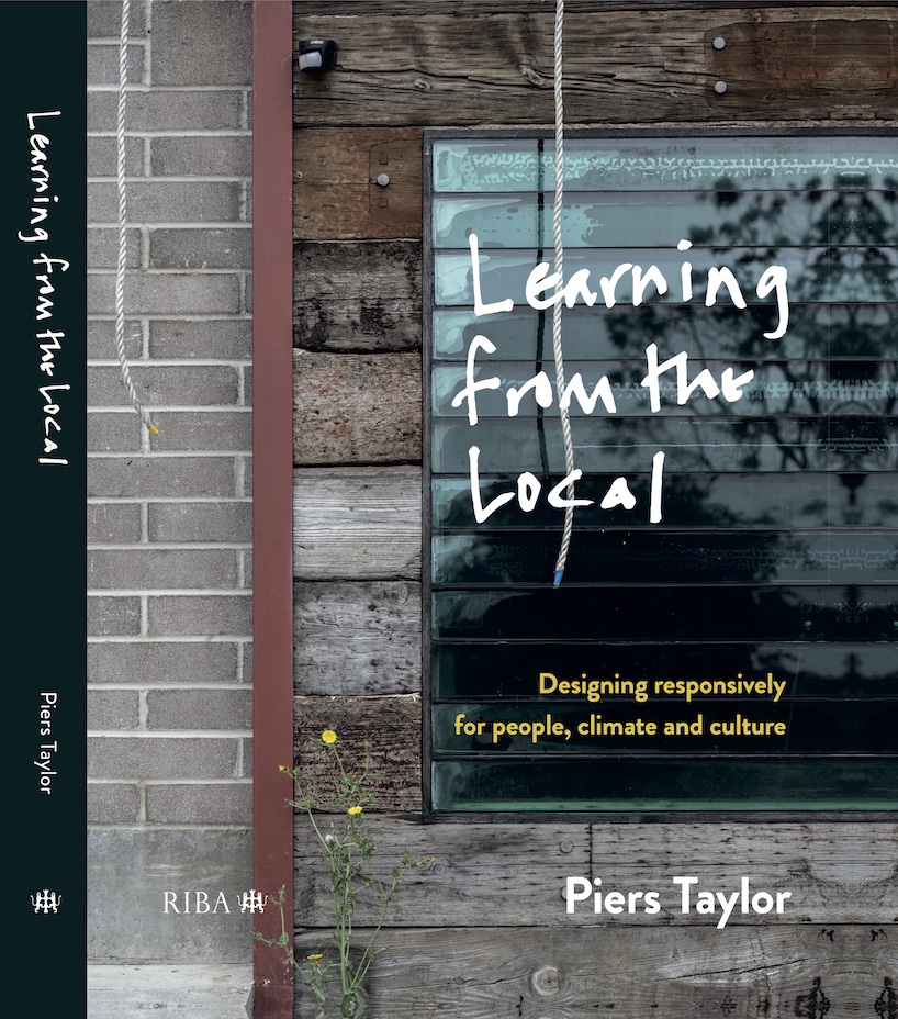 'learning from the local' book by piers taylor links locality with new era of sustainable design