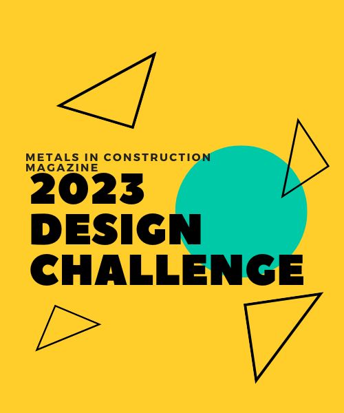 Metals in Construction Magazine 2023 Design Challenge