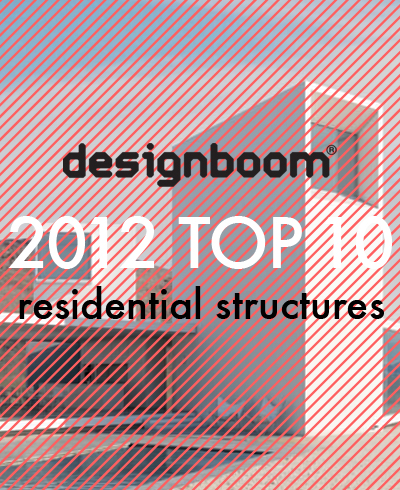 designboom 2012 top ten: residential structures