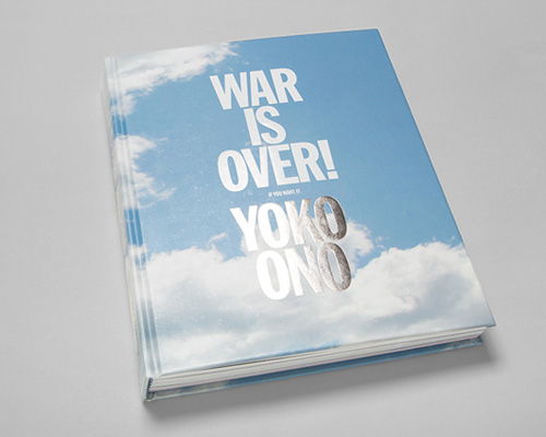 claire orrell explains the design process of yoko ono war is over! (if you want it) exhibition book