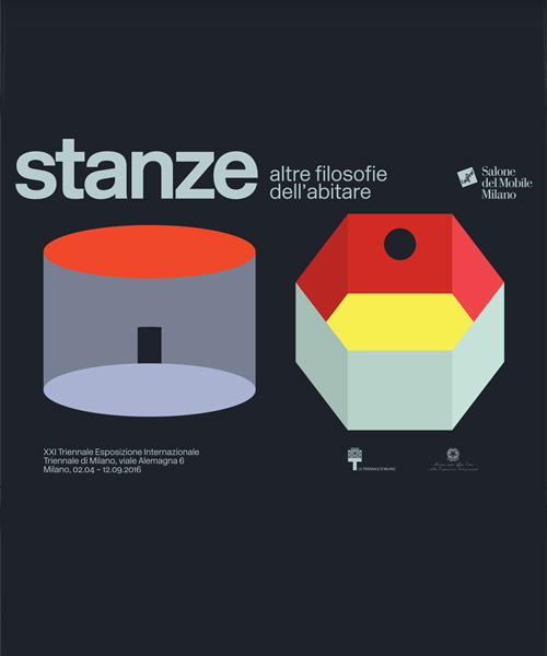 XXI triennale international exhibition - 'STANZE: novel living concepts' at salone del mobile 2016
