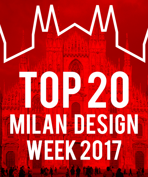 TOP 20: designboom's guide to milan design week 2017