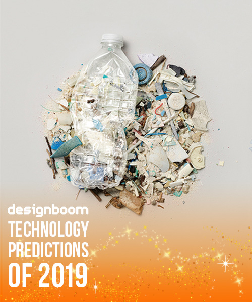 designboom TECH predictions 2019: let's stop plastic pollution