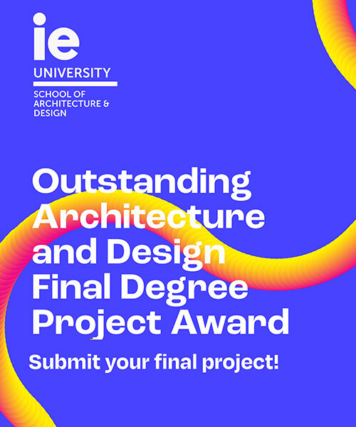 IE school's outstanding architecture and design final degree project awards