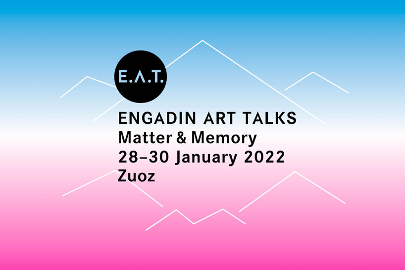 matter & memory: EAT / engadin art talks reveals the theme and full program for 2022