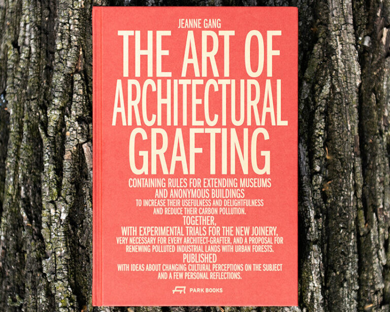 jeanne gang publishes 'the art of architectural grafting' to grow ...