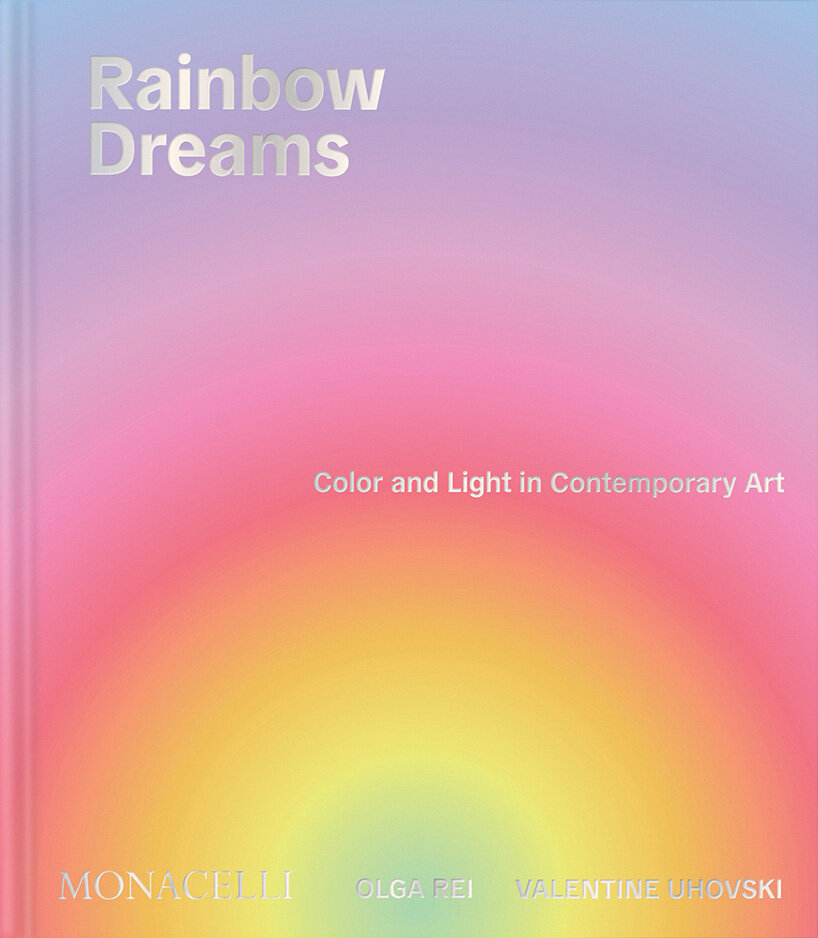 rainbow dreams maps the spectrum of contemporary art in 200 works of color and light