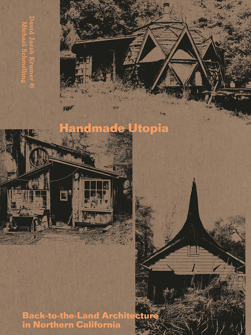 'handmade utopia' traces radical homes of northern california's back-to-the-land movement - 11